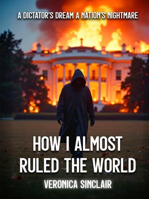 cover image of How I Almost Ruled the World